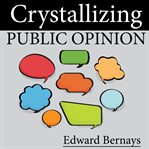 CRYSTALLIZING PUBLIC OPINION cover image