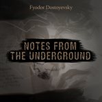 NOTES FROM THE UNDERGROUND cover image