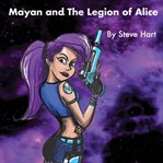 Mayan and the legion of alice cover image