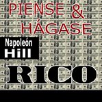 PIENSE Y HÁGASE RICO [THINK AND GROW RIC cover image