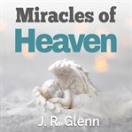 Miracles of heaven cover image