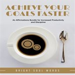 Achieve your goals faster cover image