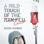 A MILD TOUCH OF THE CANCER cover image