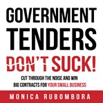 GOVERNMENT TENDERS (DON'T) SUCK! cover image