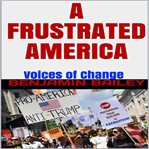A frustrated America : voices of change cover image