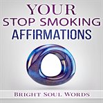 Your stop smoking affirmations cover image
