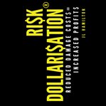 RISK DOLLARISATION® cover image