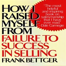 How I Raised Myself from Failure to Success in Selling ...