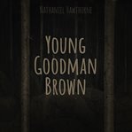 Young Goodman Brown : and other stories cover image