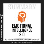 SUMMARY OF EMOTIONAL INTELLIGENCE 2.0 BY cover image