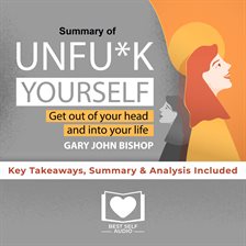 Unfu*k Yourself by Gary John Bishop Unfu*k Yourself by Gary John Bishop