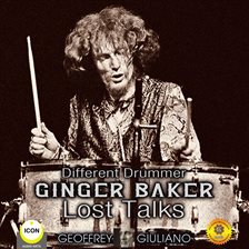 Cover image for Different Drummer Ginger Baker Lost Talks