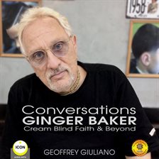 Cover image for Conversations Ginger Baker Cream Blind Faith & Beyond