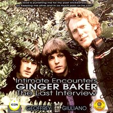 Cover image for Intimate Encounters Ginger Baker The Last Interview