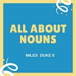 ALL ABOUT NOUNS cover image