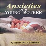 ANXIETIES OF A YOUNG MOTHER cover image