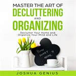 MASTER THE ART OF DECLUTTERING AND ORGAN cover image