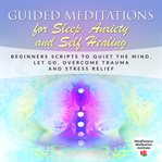 Guided Meditations for Sleep, Anxiety and Self Healing