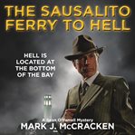 THE SAUSALITO FERRY TO HELL cover image