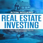 Real estate investing. 15 Real Estate Investing Lessons for Beginners cover image
