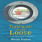 TIGHTWADS ON THE LOOSE: A SEVEN YEAR PAC cover image