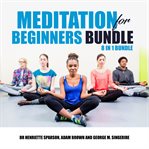 MEDITATION FOR BEGINNERS BUNDLE: 8 IN 1 cover image