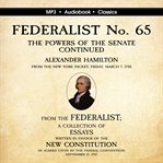 FEDERALIST NO. 65. THE POWERS OF THE SEN cover image