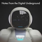 NOTES FROM THE DIGITAL UNDERGROUND cover image