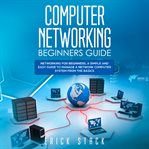 COMPUTER NETWORKING BEGINNERS GUIDE cover image
