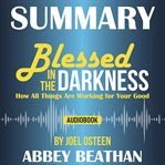 SUMMARY OF BLESSED IN THE DARKNESS: HOW cover image
