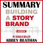 SUMMARY OF BUILDING A STORYBRAND: CLARIF cover image