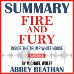 SUMMARY OF FIRE AND FURY: INSIDE THE TRU cover image