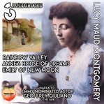 Rainbow Valley : Anne's house of dreams ; Emily of New Moon cover image