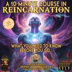 a 10 Minute Course in Reincarnation cover image