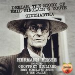 Demian : The Story of Emil Sinclair's Youth. Siddhartha cover image