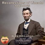 Recollections of Lincoln 1847-1865 cover image