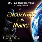 Encuentro con nibiru; las aventuras de azakis y petri cover image