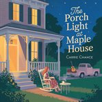 The Porch Light at Maple House (Library Edition) cover image