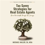 Tax Savvy Strategies for Real Estate Agents cover image