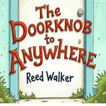 The Doorknob to Anywhere cover image