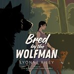 Bred by the Wolfman cover image