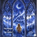 The Princess and the Goblin: Revised Edition (Library Edition) cover image