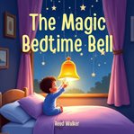 The Magic Bedtime Bell cover image