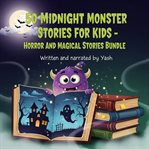 50 Midnight Monster Stories for Kids - Horror and Magical Stories Bundle cover image