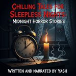 Chilling Tales for Sleepless Nights: Midnight Horror Stories cover image