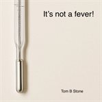 It's Not a Fever! cover image