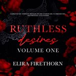 Ruthless Desires Volume One cover image