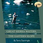 Great Sierra Waters, the Eastern Slope cover image