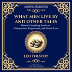 What Men Live by and Other Tales cover image