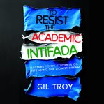 To Resist the Academic Intifada cover image
